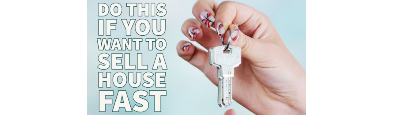 Do This If You Want to Sell a House Fast